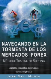 book Navegando En La Tormenta de Los Mercados Forex- Metodo: Trading by Surfing