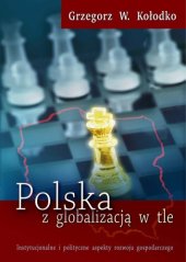 book Polska z globalizacją w tle: instytucjonalne i polityczne aspekty rozwoju gospodarczego