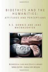 book Bioethics and the Humanities: Attitudes and Perceptions (Biomedical Law & Ethics Library)