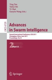 book Advances in Swarm Intelligence: Second International Conference, ICSI 2011, Chongqing, China, June 12-15, 2011, Proceedings, Part II