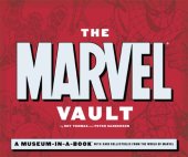 book The Marvel Vault: A Museum-in-a-Book with Rare Collectibles from the World of Marvel