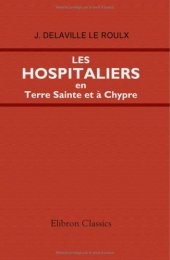 book Les Hospitaliers en Terre Sainte et à Chypre: (1100-1310)