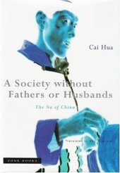 book A society without fathers or husbands: the Na of China