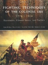 book Fighting Techniques of the Colonial Era, 1776–1914: Equipment, Combat Skills and Tactics