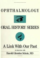 book Ophthalmic Surgery and the Scheie Eye Institute: Oral History Transcript