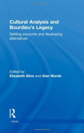 book Cultural Analysis and Bourdieu's Legacy: Settling Accounts and Developing Alternatives (CRESC)