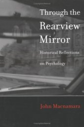 book Through the Rearview Mirror: Historical Reflections on Psychology