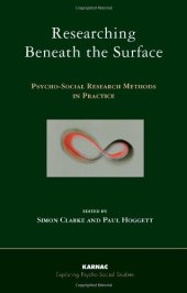 book Researching Beneath the Surface: Psycho-social Research Methods in Practice (Explorations in Psycho-Social Studies)