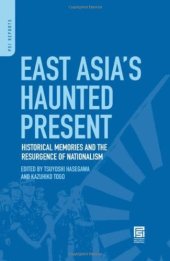 book East Asia's Haunted Present: Historical Memories and the Resurgence of Nationalism (PSI Reports)