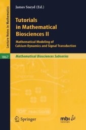 book Tutorials in Mathematical Biosciences II: Mathematical Modeling of Calcium Dynamics and Signal Transduction