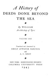 book A History of Deeds Done Beyond the Sea, Volume 1