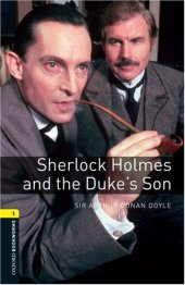 book Sherlock Holmes and The Duke's Son: 400 Headwords (The Oxford Bookworms Library-Crime & Mystery)