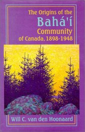 book The Origins of the Baha'I Community of Canada, 1898-1948