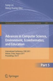 book Advances in Computer Science, Environment, Ecoinformatics, and Education: International Conference, CSEE 2011, Wuhan, China, August 21-22, 2011. Proceedings, Part V