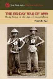 book The Six-Day War of 1899: Hong Kong in the Age of Imperialism (Royal Asiatic Society Hong Kong Studies)