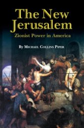 book The New Jerusalem: Zionist Power in America