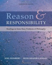 book Reason and Responsibility: Readings in Some Basic Problems of Philosophy (13th Edition)