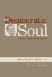 book The Democratic Soul: A Wilson Carey McWilliams Reader