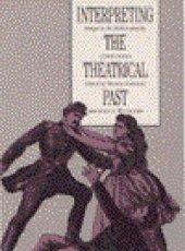 book Interpreting the Theatrical Past: Essays in the Historiography of Performance