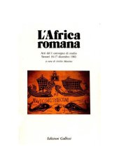 book L'Africa romana: Atti dell' I Convegno di studio, 16-17 dicembre 1983, Sassari (Italia)