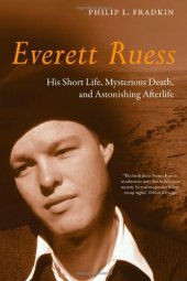 book Everett Ruess: His Short Life, Mysterious Death, and Astonishing Afterlife