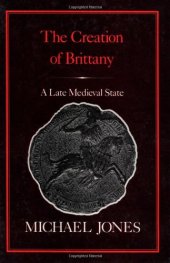 book The Creation of Brittany: A Late Medieval State