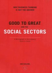 book Good To Great And The Social Sectors: A Monograph to Accompany Good to Great