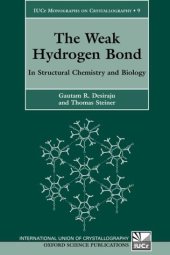 book The Weak Hydrogen Bond: In Structural Chemistry and Biology (International Union of Crystallography Monographs on Crystallography)