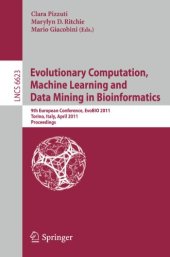 book Evolutionary Computation, Machine Learning and Data Mining in Bioinformatics: 9th European Conference, EvoBIO 2011, Torino, Italy, April 27-29, 2011. Proceedings