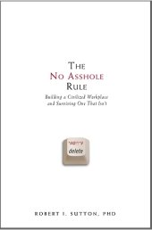 book The No Asshole Rule: Building a Civilized Workplace and Surviving One That Isn't