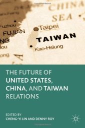 book The Future of United States, China, and Taiwan Relations