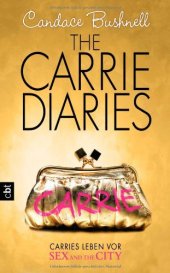 book The Carrie Diaries - Carries Leben vor Sex and the City, Band 1