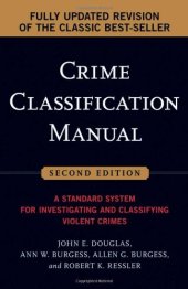 book Crime Classification Manual: A Standard System for Investigating and Classifying Violent Crimes