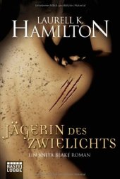 book Jägerin des Zwielichts: Ein Anita Blake Roman