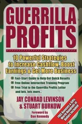 book Guerrilla Profits: 10 Powerful Strategies to Increase Cashflow, Boost Earnings & Get More Business (Guerrilla Marketing Press)