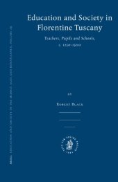 book Education and Society in Florentine Tuscany: Teachers, Pupils and Schools, c. 1250-1500 (Education and Society in the Middle Ages and Renaissance)