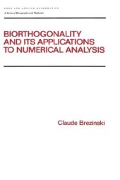 book Biorthogonality and Its Applications to Numerical Analysis