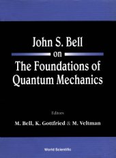 book John S. Bell on the Foundations of Quantum Mechanics