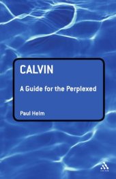 book Calvin: A Guide for the Perplexed (Guides For The Perplexed)