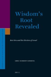 book Wisdom's Root Revealed: Ben Sira and the Election of Israel