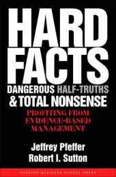 book Hard Facts, Dangerous Half-Truths, and Total Nonsense: Profiting from Evidence-based Management