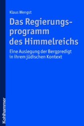 book Das Regierungsprogramm des Himmelreichs. Eine Auslegung der Bergpredigt in ihrem jüdischen Kontext