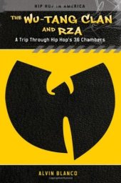 book The Wu-Tang Clan and RZA: A Trip Through Hip Hop's 36 Chambers