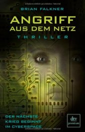 book Angriff aus dem Netz: Der nächste Krieg beginnt im Cyberspace (Thriller)