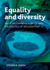 book Equality and Diversity: Value Incommensurability and the Politics of Recognition