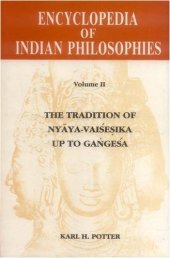 book Encyclopedia of Indian Philosophies, Volume II: Indian Metaphysics and Epistemology: The Tradition of Nyāya-Vaiśeṣika up to Gaṅgeśa