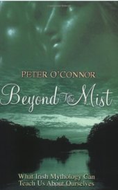 book Beyond the Mist: What Irish Mythology Can Teach Us About Ourselves