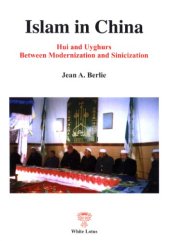 book Islam in China: Hui and Uyghurs between modernization and sinicization