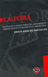 book La Fora: Ideologia y Trayectoria del Movimiento Obrero Revolucionario en la Argentina