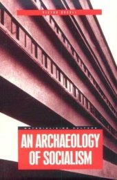 book An Archaeology of Socialism (Materializing Culture)